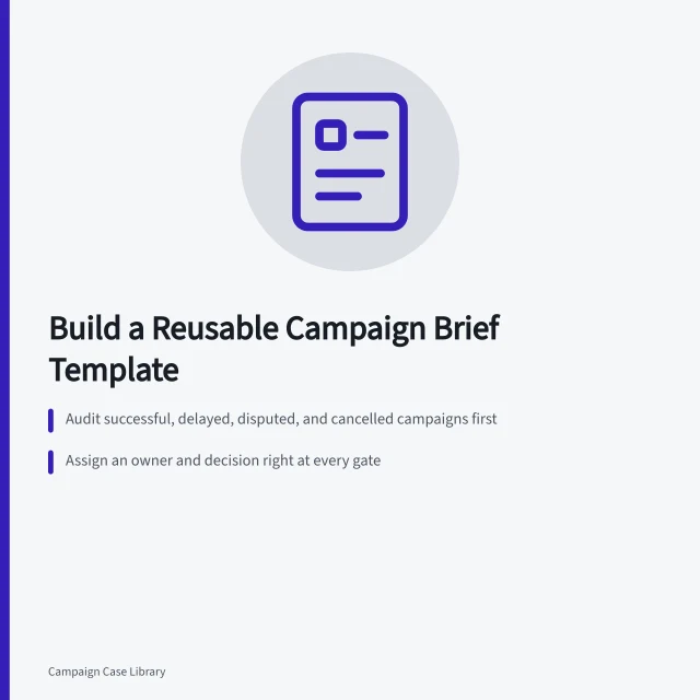 Card outlining steps to build a reusable campaign brief template. Building a Reusable Brief from Six Months of Old Campaigns
