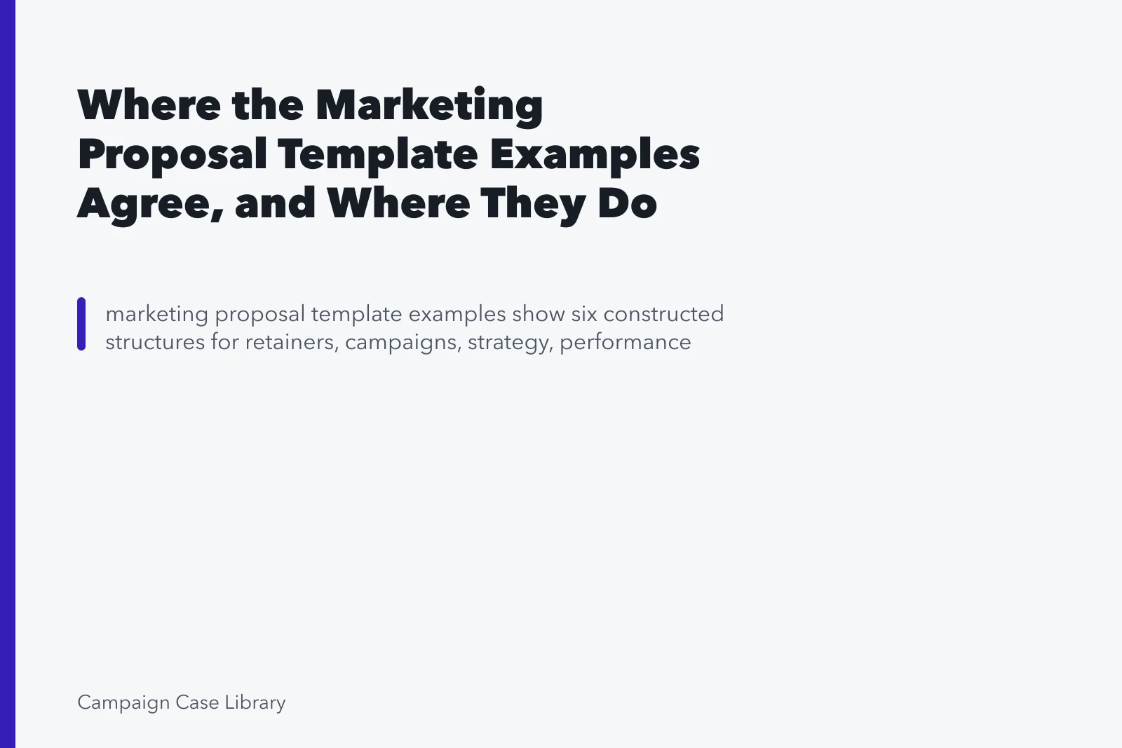 Where the Marketing Proposal Template Examples Agree, and Where They Do not. Where the Marketing Proposal Template Examples Agree, and Where They Do not
